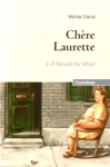 l'coute du temps - Chre Laurette - Tome II