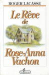 Le rêve de Rose-Anna Vachon