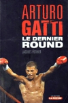 Arturo Gatti - Le dernier round