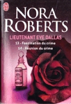 Fascination du crime - Runion du crime - Lieutenant Eve Dallas - Tome XIII et XIV