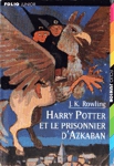 Harry Potter et le prisonnier d'Azkaban - Tome III