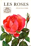 Les roses - Atlas illustr