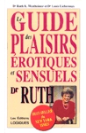 Le Guide des plaisirs rotiques et sensuels - Dr Ruth