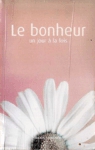 Le bonheur  un jour  la fois