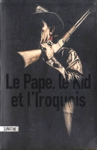 Le pape, le kid et l'Iroquois