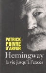 Hemingway ou la vie jusqu' l'excs