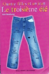 Le troisième été - Quatre filles et un jean Le troisième été - Quatre filles et un jean