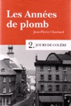 Jours de col�re - Les ann�es de plomb - Tome II