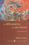 La dlinquance, une vie choisie