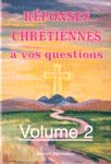 Rponses chrtiennes  vos questions - Volume II