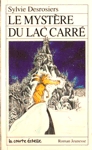 Le mystère du lac Carré Le mystère du lac Carré