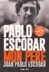 <strong>Pablo Escobar mon p�re</strong>