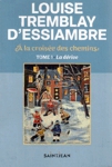 La d�rive - � la crois�e des chemins - Tome I