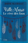 Ville-Marie - Le r�ve des fous