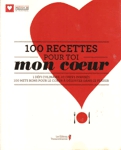 <strong>100 recettes pour toi mon coeur</strong>