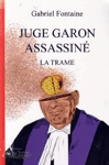 Juge Garon assassin� - La trame