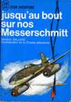 Jusqu'au bout sur nos Messerschmitt