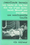 Les hauts et les bas dla vie d'une diva : Sarah M�nard par eux-m�me