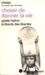 La liberté des libertés - Choisir de donner la vie La liberté des libertés - Choisir de donner la vie