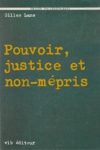 Pouvoir, justice et non-mépris Pouvoir, justice et non-mépris