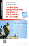 Les th�rapies comportementales, cognitives et �motionnelles en 150 fiches