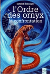 La confrontation - L'Ordre des Ornyx - Tome III