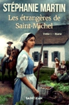 B�n�dicte - Les �trang�res de Saint-Michel - Tome II