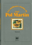 Les meilleures recettes du Chef Pol Martin - Tome II