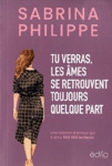 <strong>Tu verras, les �mes se retrouvent toujours quelque part</strong>