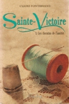 Les chemins de l'amiti - Sainte-Victoire - Tome I