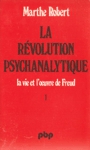 La rvolution psychanalytique - La vie et l'oeuvre de Freud - Tome I