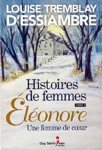 Éléonore, une femme de coeur - Histoires de femmes - Tome I Éléonore, une femme de coeur - Histoires de femmes - Tome I