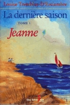 Jeanne - La dernire saison - Tome I